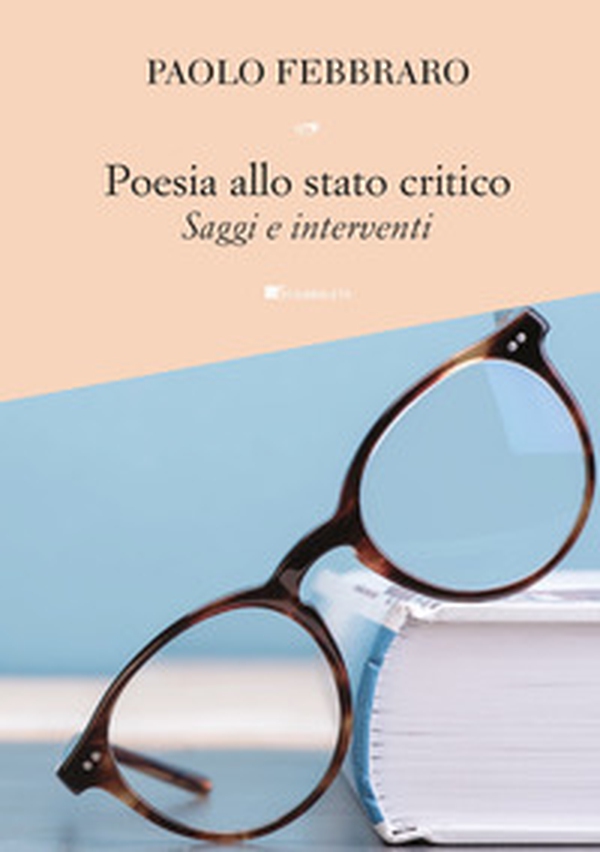 Poesia allo stato critico. Saggi e interventi - Librerie.coop Poesia allo stato critico. Saggi e interventi - Librerie.coop