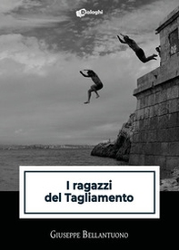 I ragazzi del Tagliamento - Librerie.coop