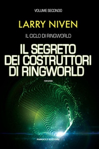 Il segreto dei costruttori di Ringworld. Il ciclo di Ringworld - Librerie.coop Il segreto dei costruttori di Ringworld. Il ciclo di Ringworld - Librerie.coop