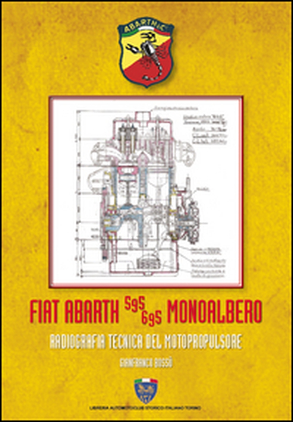 Fiat Abarth 595/695 monoalbero. Radiografia del motopropulsore - Librerie.coop Fiat Abarth 595/695 monoalbero. Radiografia del motopropulsore - Librerie.coop