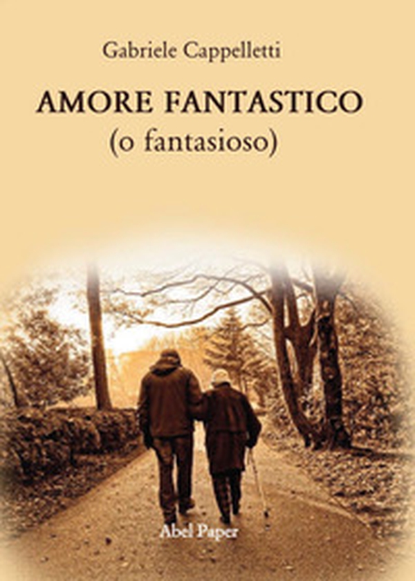Amore fantastico (o fantasioso) - Librerie.coop Amore fantastico (o fantasioso) - Librerie.coop