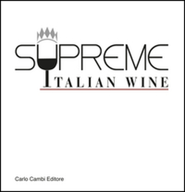 Supreme italian wine. Ediz. italiana - Librerie.coop Supreme italian wine. Ediz. italiana - Librerie.coop