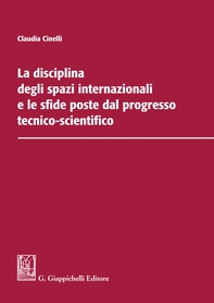 La disciplina degli spazi internazionali e le sfide poste dal progresso tecnico-scientifico - e-Book - Librerie.coop
