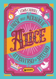Alice nel paese delle meraviglie - Alice attraverso lo specchio - Librerie.coop Alice nel paese delle meraviglie - Alice attraverso lo specchio - Librerie.coop
