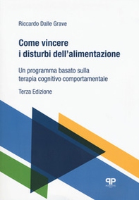 Come vincere i disturbi dell'alimentazione. Un programma basato sulla terapia cognitivo comportamentale - Librerie.coop Come vincere i disturbi dell'alimentazione. Un programma basato sulla terapia cognitivo comportamentale - Librerie.coop