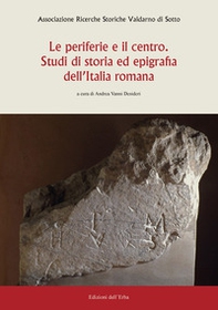 Le periferie e il centro. Studi di storia ed epigrafia dell'Italia romana - Librerie.coop Le periferie e il centro. Studi di storia ed epigrafia dell'Italia romana - Librerie.coop