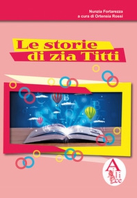 Le storie di zia Titti - Librerie.coop Le storie di zia Titti - Librerie.coop