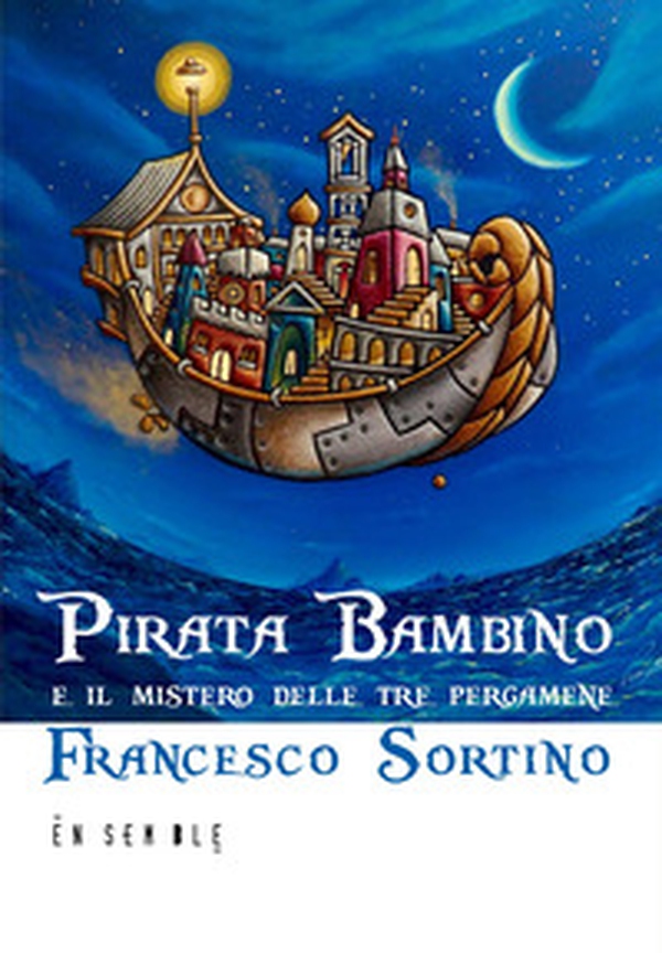 Pirata bambino e il mistero delle tre pergamene - Librerie.coop