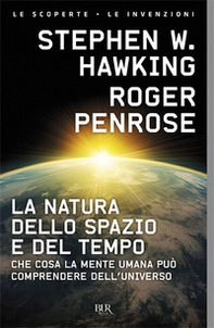 La natura dello spazio e del tempo. Che cosa la mente umana può comprendere dell'universo - Librerie.coop La natura dello spazio e del tempo. Che cosa la mente umana può comprendere dell'universo - Librerie.coop