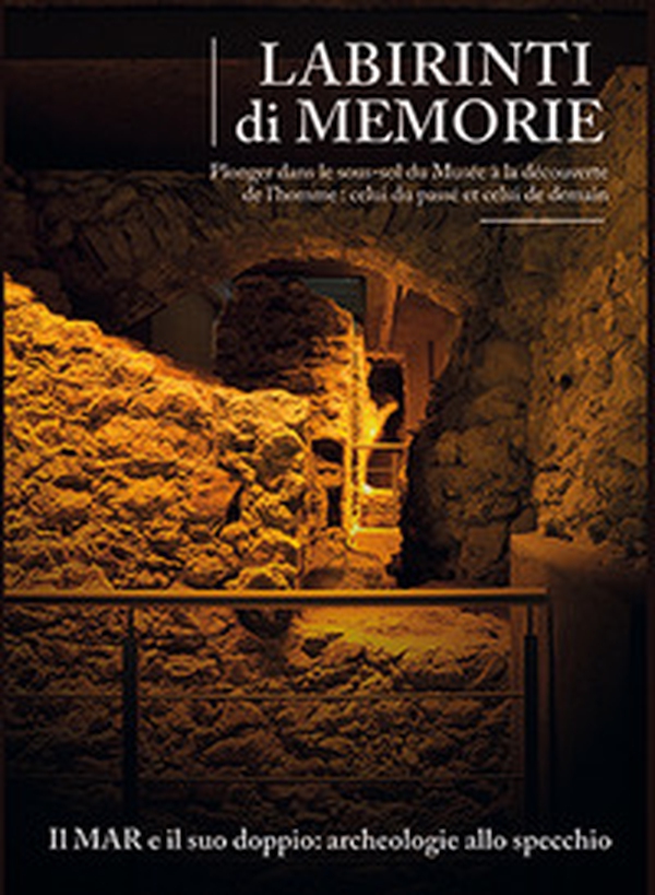 Labirinti di memorie. Il MAR e il suo doppio: archeologie allo specchio - Librerie.coop