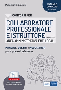Collaboratore professionale e istruttore enti locali. Area amministrativa. Manuale di preparazione, test di verifica e modulistica - Librerie.coop