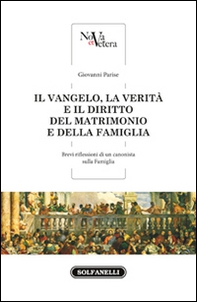 Il Vangelo, la verità e il diritto del matrimonio e della famiglia - Librerie.coop