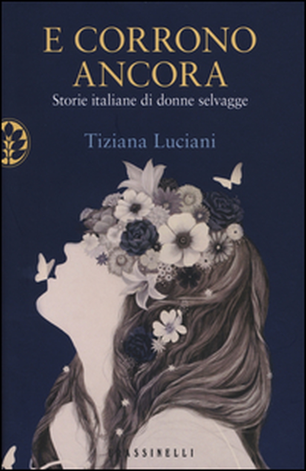 E corrono ancora. Storie italiane di donne selvagge - Librerie.coop E corrono ancora. Storie italiane di donne selvagge - Librerie.coop