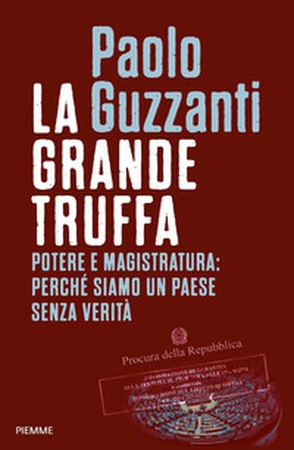 La grande truffa. Potere e magistratura: perché siamo un Paese senza verità - Librerie.coop La grande truffa. Potere e magistratura: perché siamo un Paese senza verità - Librerie.coop