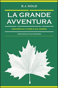 La grande avventura. Discorsi sul vivere e sul morire - Librerie.coop La grande avventura. Discorsi sul vivere e sul morire - Librerie.coop