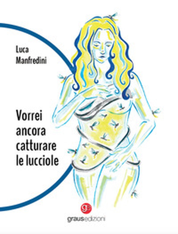 Vorrei ancora catturare le lucciole - Librerie.coop Vorrei ancora catturare le lucciole - Librerie.coop