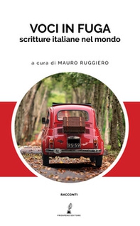 Voci in fuga. Scritture italiane nel mondo - Librerie.coop