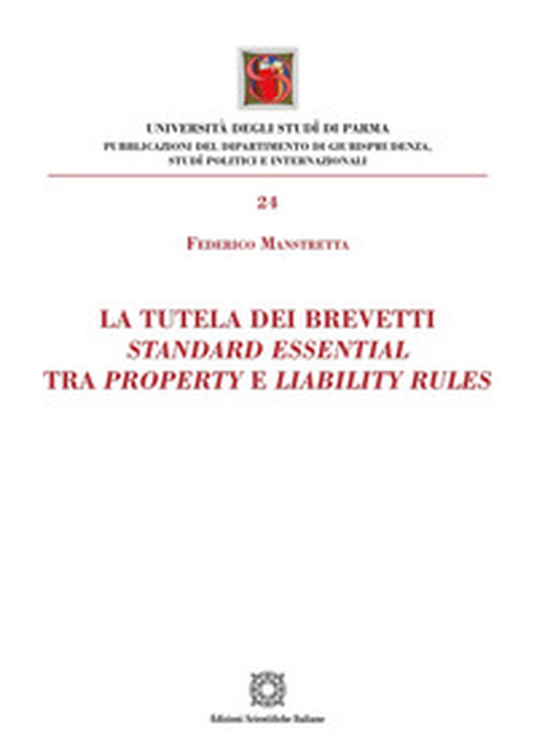 La tutela dei brevetti standard essential tra property e liabilty rules - Librerie.coop La tutela dei brevetti standard essential tra property e liabilty rules - Librerie.coop