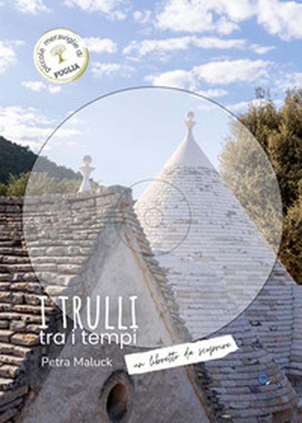 I trulli tra i tempi. Un libretto da scoprire. Ediz. italiana e inglese - Librerie.coop