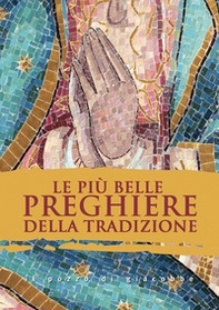 Le più belle preghiere della tradizione - Librerie.coop