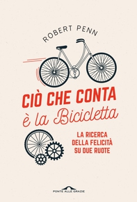 Ciò che conta è la bicicletta - Librerie.coop Ciò che conta è la bicicletta - Librerie.coop