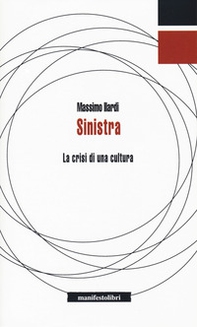 Sinistra. La crisi di una cultura - Librerie.coop