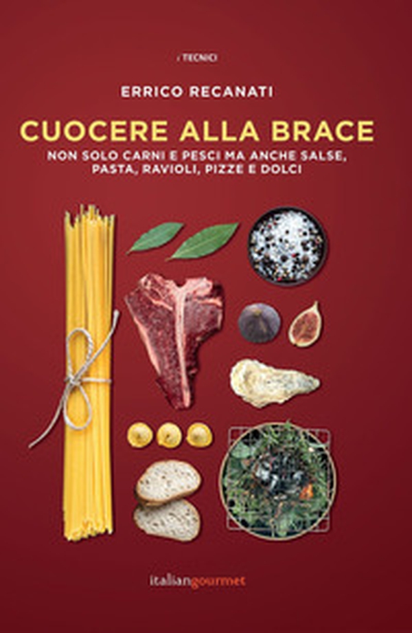 Cuocere alla brace. Non solo carni e pesci ma anche salse, pasta, ravioli, pizze e dolci - Librerie.coop Cuocere alla brace. Non solo carni e pesci ma anche salse, pasta, ravioli, pizze e dolci - Librerie.coop