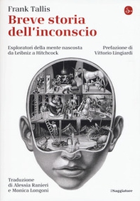Breve storia dell'inconscio. Esploratori della mente nascosta da Leibniz a Hitchcock - Librerie.coop Breve storia dell'inconscio. Esploratori della mente nascosta da Leibniz a Hitchcock - Librerie.coop