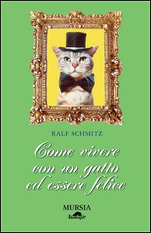 Come vivere con un gatto ed essere felice - Librerie.coop Come vivere con un gatto ed essere felice - Librerie.coop