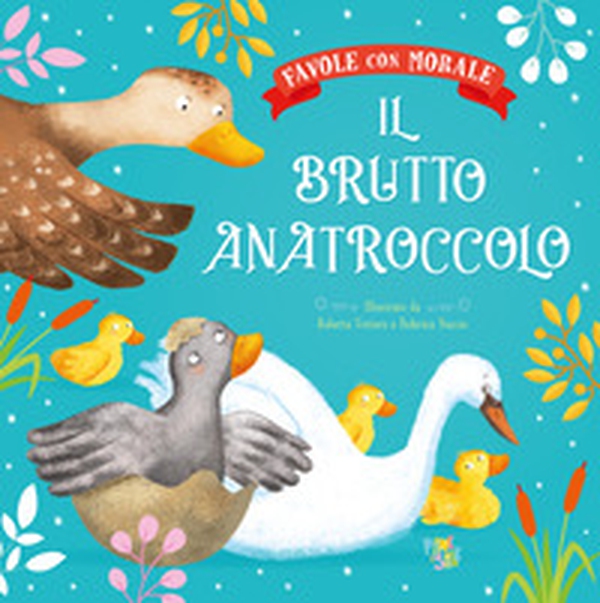 Il brutto anatroccolo. Favole con morale - Librerie.coop Il brutto anatroccolo. Favole con morale - Librerie.coop