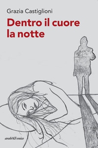 Dentro il cuore la notte - Librerie.coop