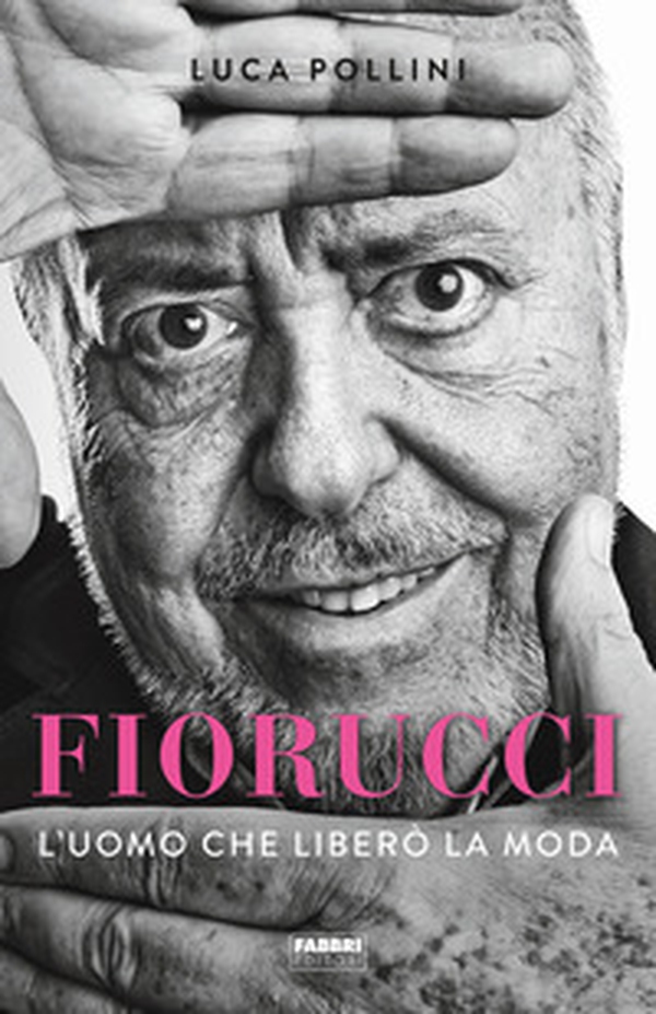 Fiorucci. L'uomo che liberò la moda - Librerie.coop Fiorucci. L'uomo che liberò la moda - Librerie.coop