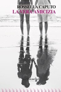 La vera amicizia - Librerie.coop