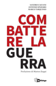 Combattere la guerra - Librerie.coop Combattere la guerra - Librerie.coop