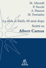 La sfida di Sisifo. 60 anni dopo. Scritti su Albert Camus - Librerie.coop La sfida di Sisifo. 60 anni dopo. Scritti su Albert Camus - Librerie.coop