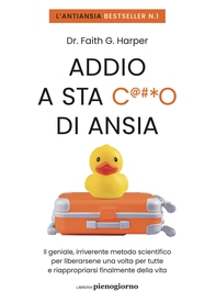 Addio a sta c***o di ansia - Librerie.coop
