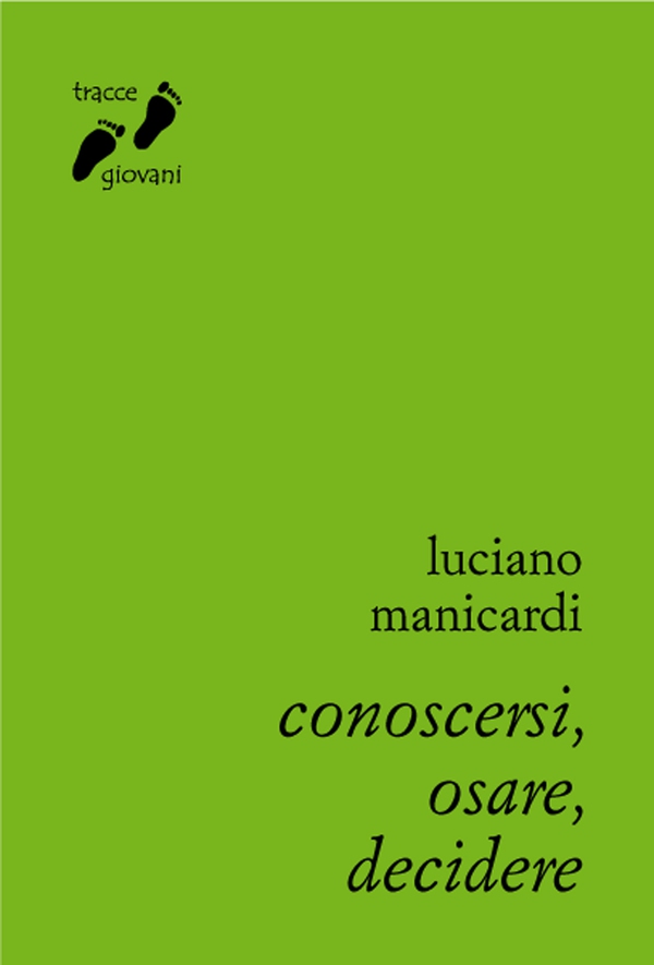 Conoscersi, osare, decidere - Librerie.coop Conoscersi, osare, decidere - Librerie.coop