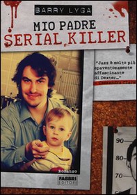 Mio padre è un serial killer - Librerie.coop