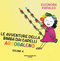 Le avventure della bimba dai capelli arcobaleno - Vol. 4 - Librerie.coop
