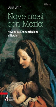 Nove mesi con Maria. Novena dall'Annunciazione al Natale - Librerie.coop