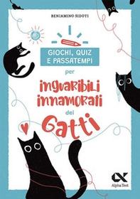 Giochi, quiz e passatempi per inguaribili innamorati dei gatti - Librerie.coop Giochi, quiz e passatempi per inguaribili innamorati dei gatti - Librerie.coop