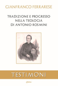 Tradizione e progresso nella teologia di Antonio Rosmini - Librerie.coop