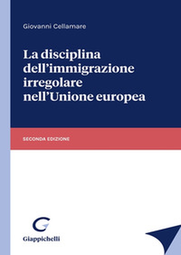 La disciplina dell'immigrazione irregolare nell'Unione europea - Librerie.coop La disciplina dell'immigrazione irregolare nell'Unione europea - Librerie.coop