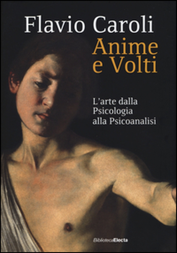 Anime e volti. L'arte dalla psicologia alla psicoanalisi - Librerie.coop Anime e volti. L'arte dalla psicologia alla psicoanalisi - Librerie.coop