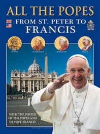 Tutti i papi. Da san Pietro a Francesco. Ediz. inglese - Librerie.coop