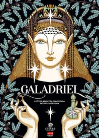 Galadriel. Potere, bellezza e leggenda dell'Elfa suprema. Regular version - Librerie.coop