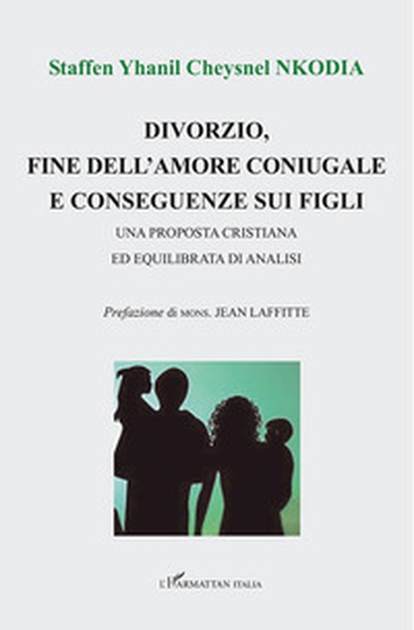 Divorzio, fine dell'amore coniugale e conseguenze sui figli. Una proposta cristiana ed equilibrata di analisi - Librerie.coop Divorzio, fine dell'amore coniugale e conseguenze sui figli. Una proposta cristiana ed equilibrata di analisi - Librerie.coop