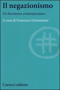 Il negazionismo. Un fenomeno contemporaneo - Librerie.coop