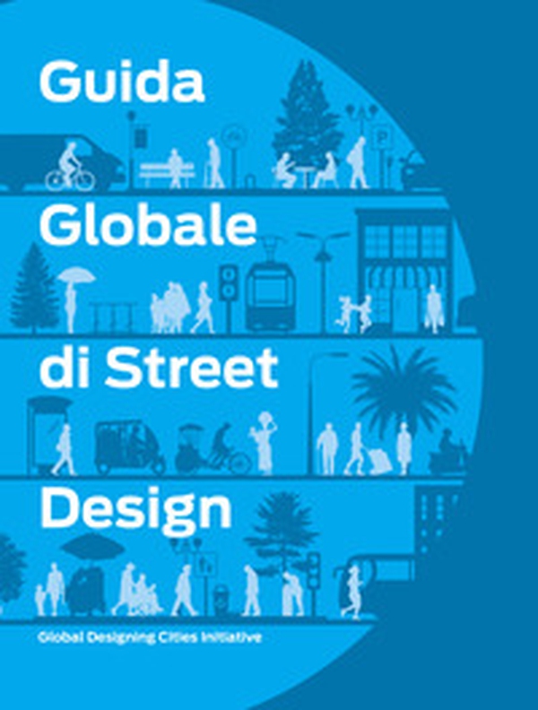 Guida globale di Street Design - Librerie.coop Guida globale di Street Design - Librerie.coop