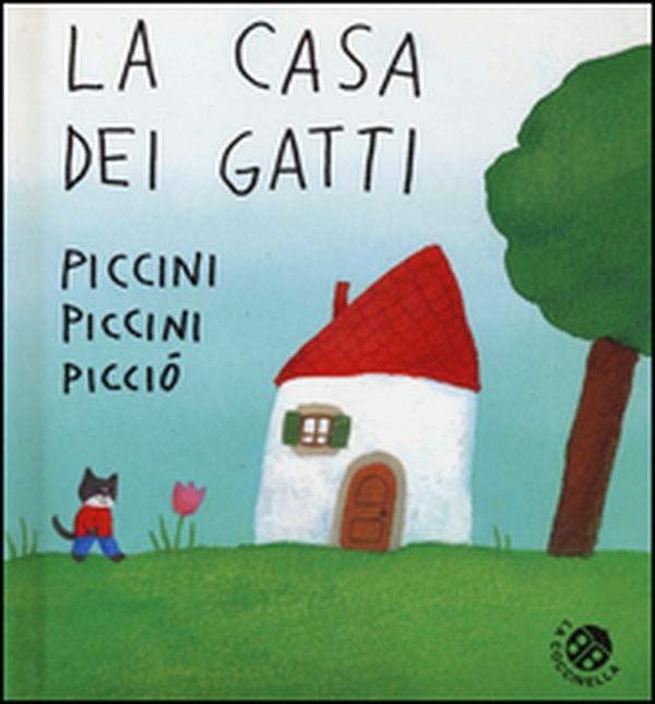 La casa dei gatti piccini piccini picciò - Librerie.coop La casa dei gatti piccini piccini picciò - Librerie.coop